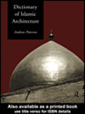 cover image of Dictionary of Islamic Architecture